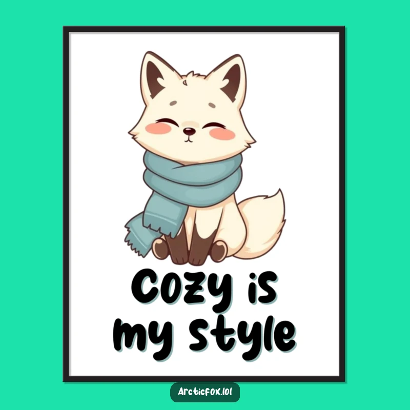 Funny Arctic Fox Scarf Poster: Contented Cozy Vibes - Wall Art Gift