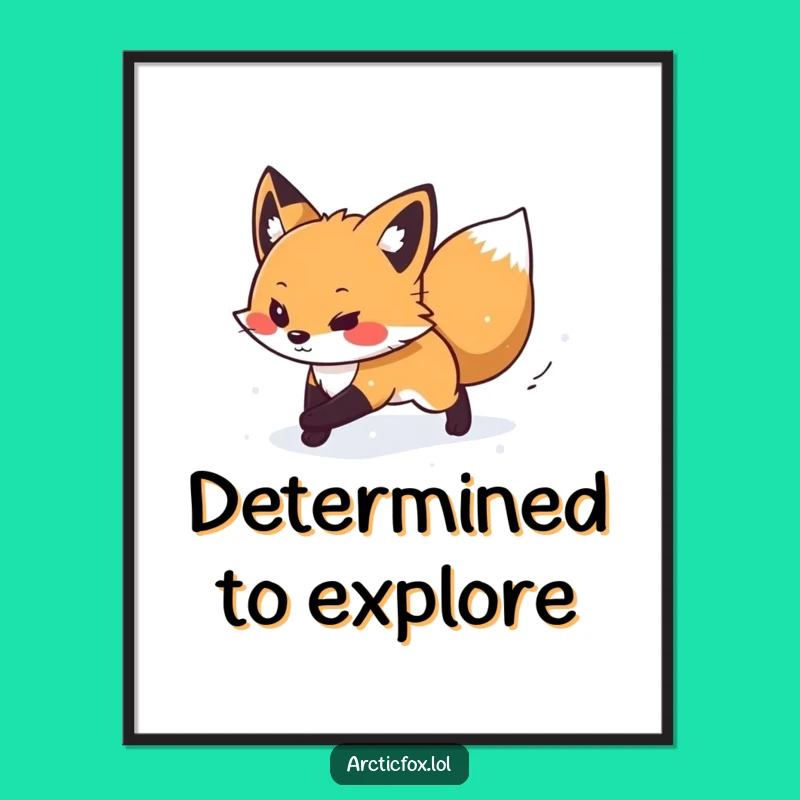 Funny Arctic Fox Snow Flurry Poster - Brave Winter Wall Art, Perfect Funny Gift