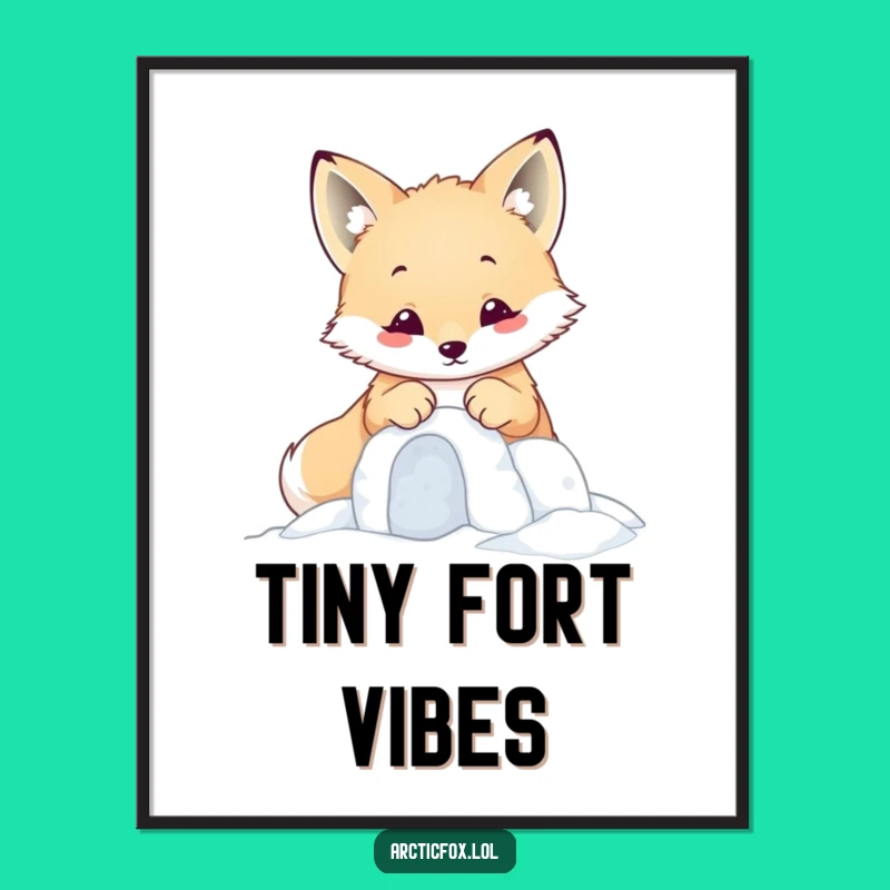 Funny Kawaii Arctic Fox Snow Fort Poster - Cute Winter Art