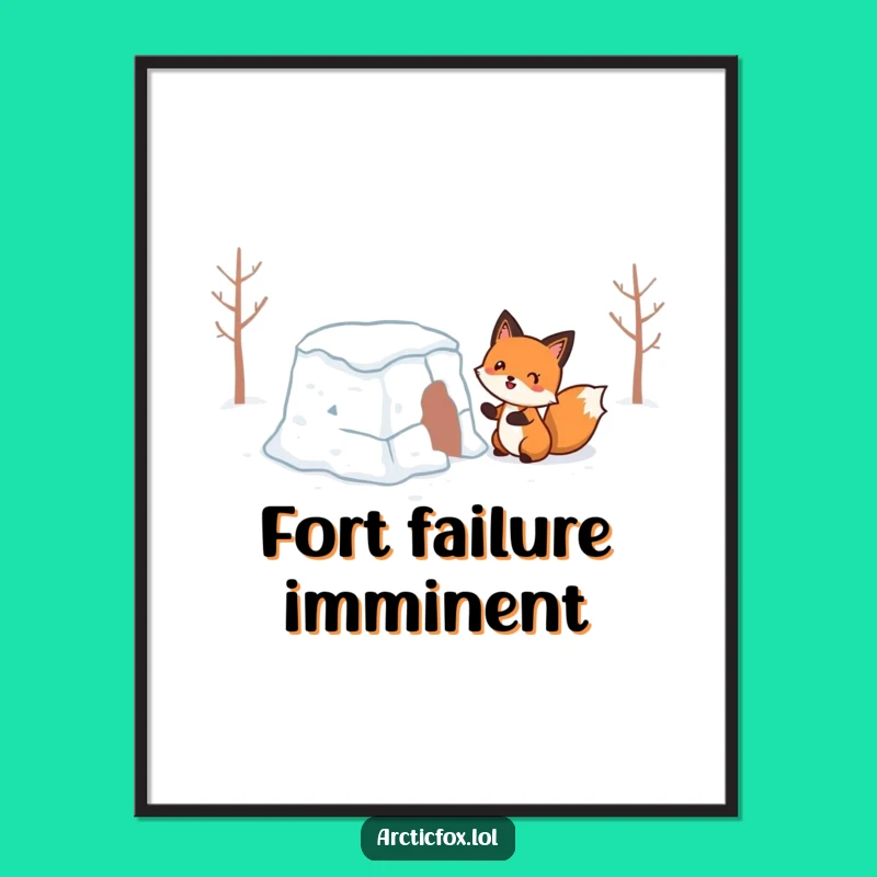 Funny Wobbly Snow Fort Fox Poster: Hilarious Winter Wall Art for Laugh Lovers