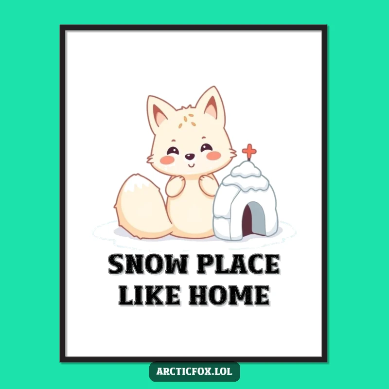 Funny Kawaii Arctic Fox Snow Fort Poster: Art That Builds Joy!